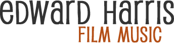 Edward Harris - Film Music Composer